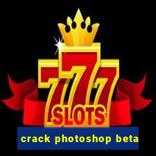 crack photoshop beta